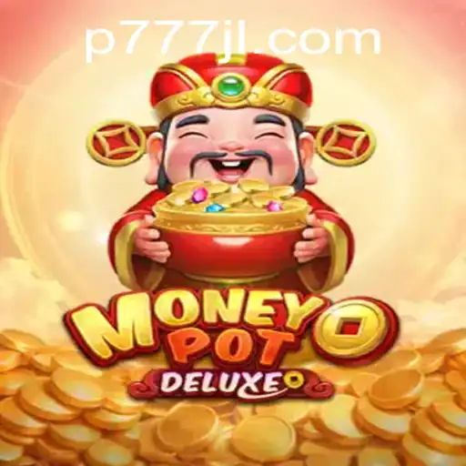 Enter the Thrilling World of MoneyPotDELUXE: A New Era of Gaming with P777